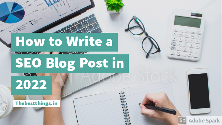 how-write-a-SEO-blog-post-in-2022
